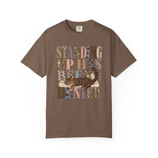 Standing Up Has Been Denied T-Shirt — Retro Floral Typography Tee