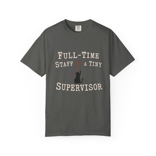 Cat Mom T-Shirt — “Full-Time Staff to a Tiny Supervisor” Funny Pet Owner Tee