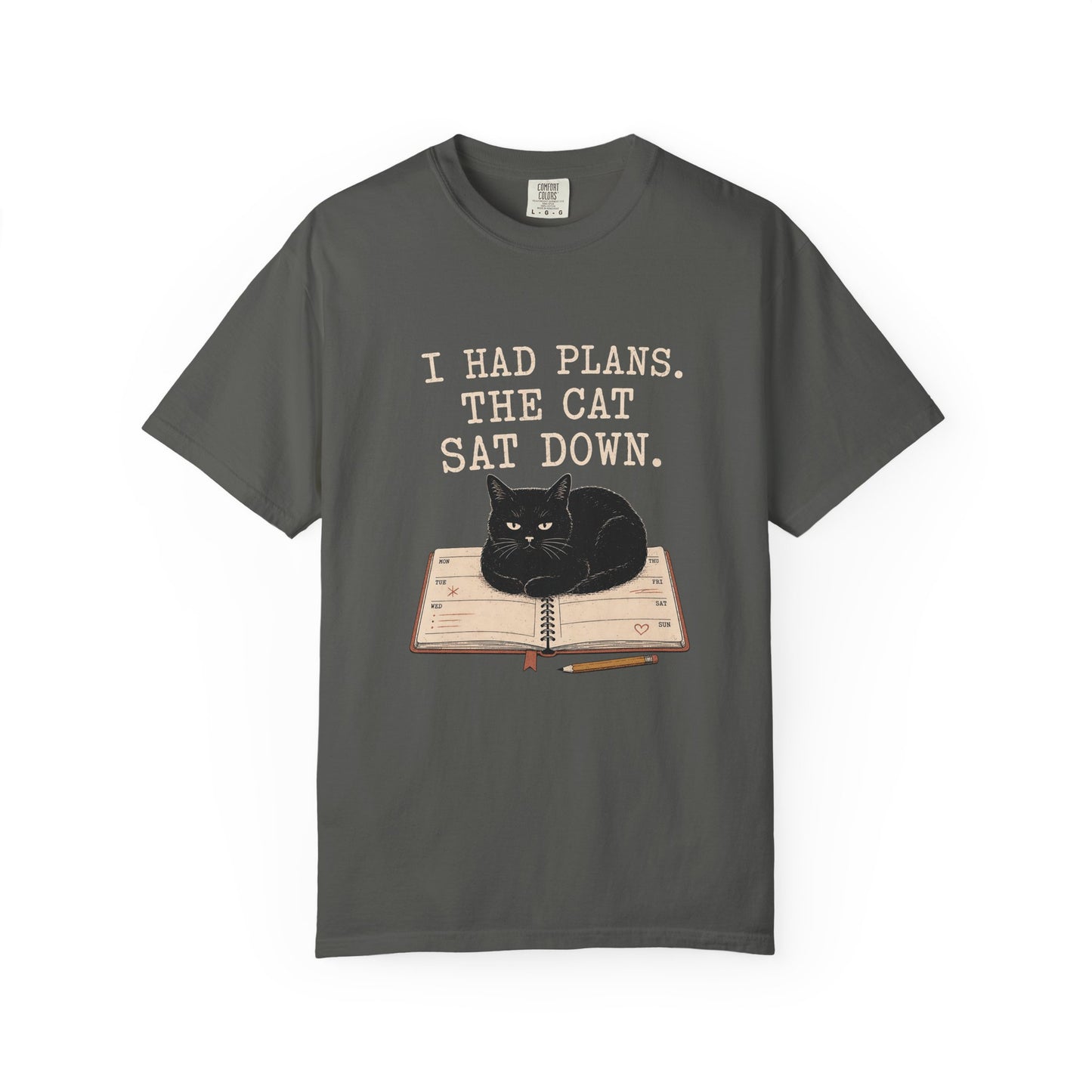 Cat Plans T-Shirt — "I Had Plans. The Cat Sat Down." Graphic Tee