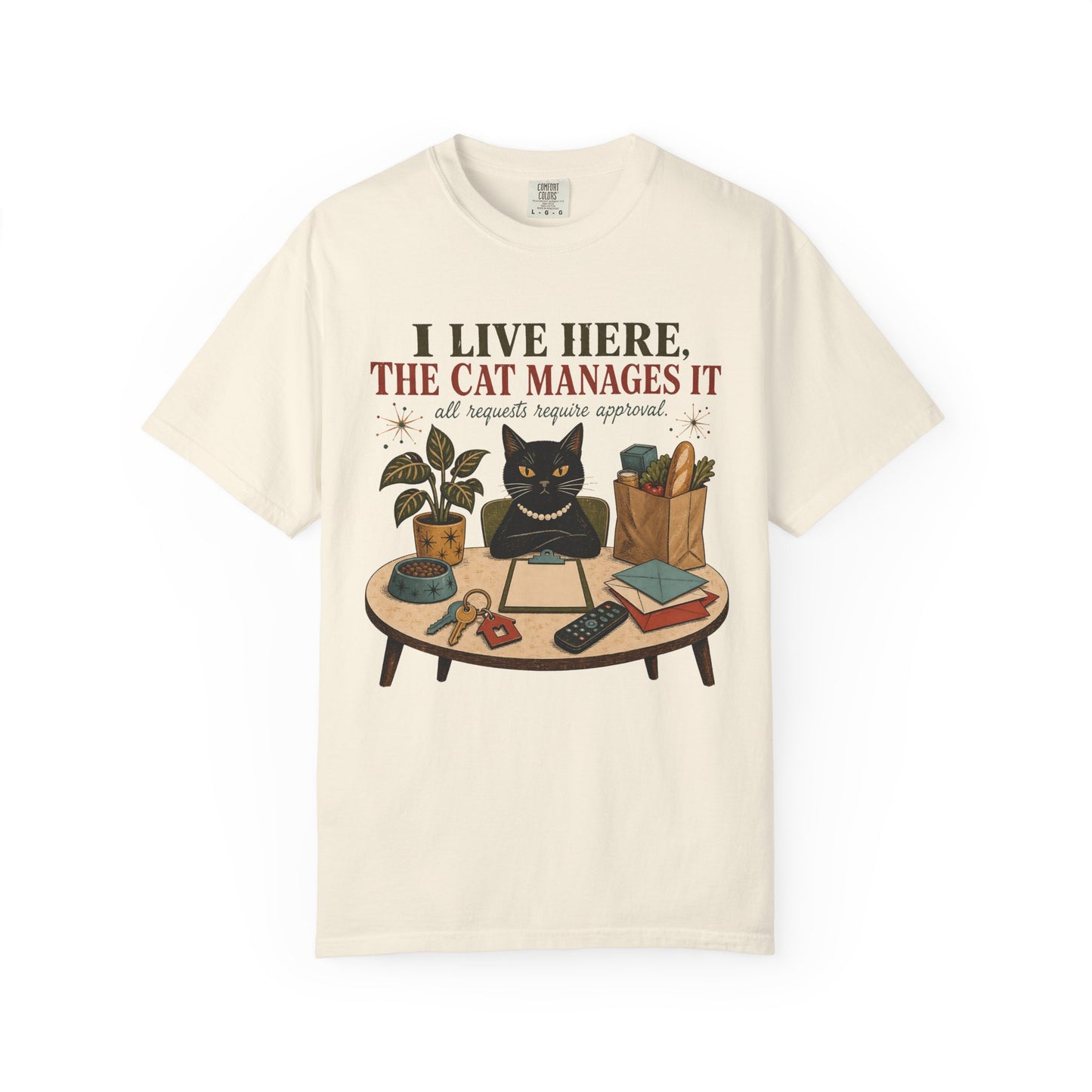 Cat Management T-Shirt — "I Live Here, The Cat Manages It"