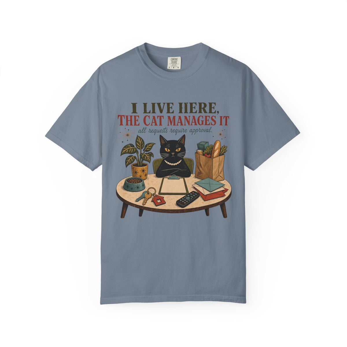 Cat Management T-Shirt — "I Live Here, The Cat Manages It"