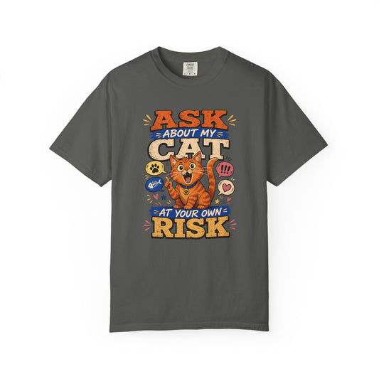 Ask About My Cat at Your Own Risk T-Shirt