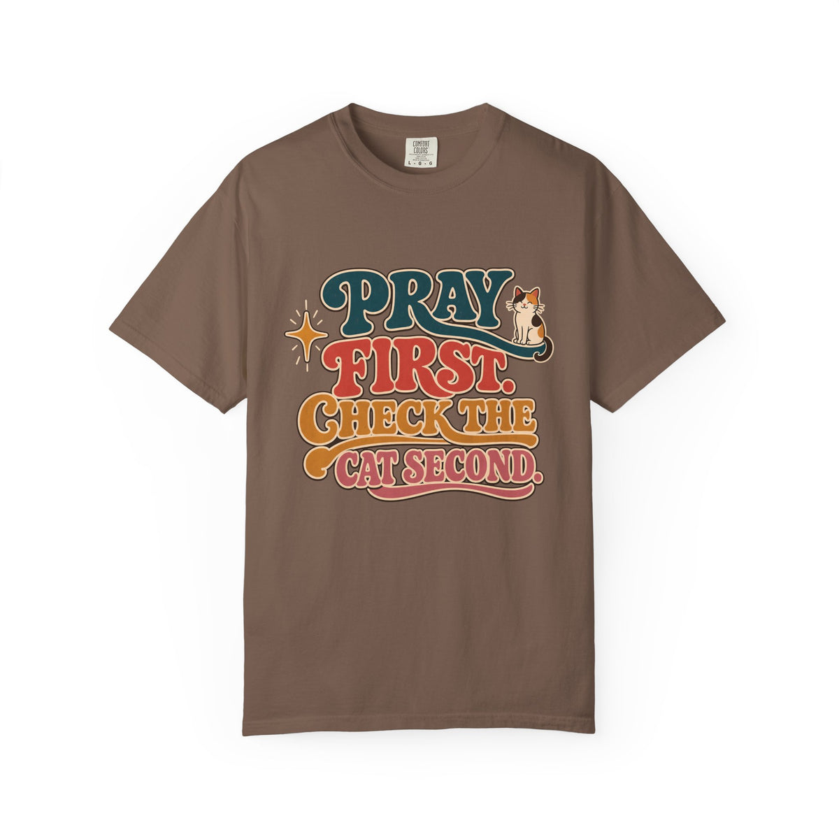 Pray First, Check the Cat Second T-Shirt