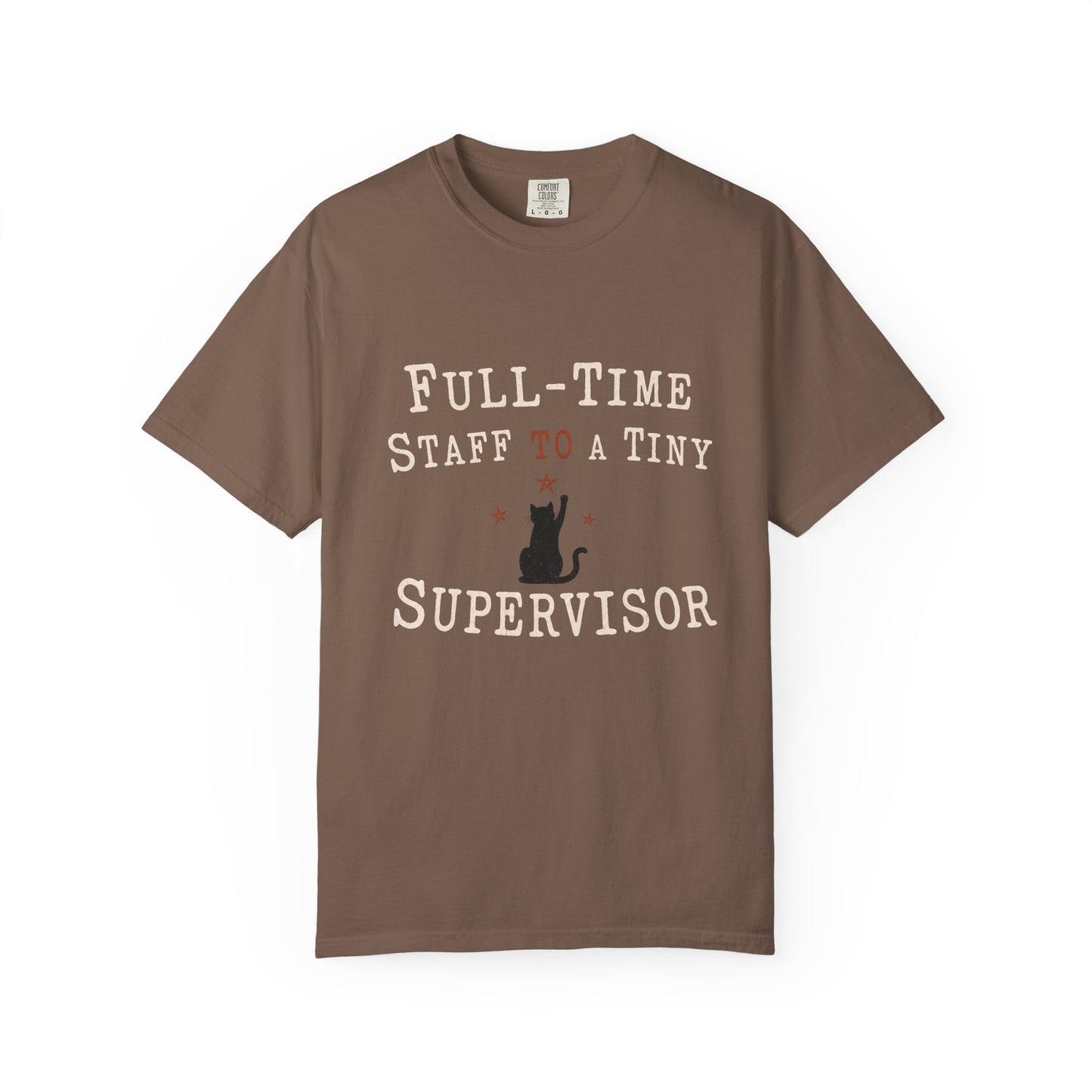 Cat Mom T-Shirt — “Full-Time Staff to a Tiny Supervisor” Funny Pet Owner Tee