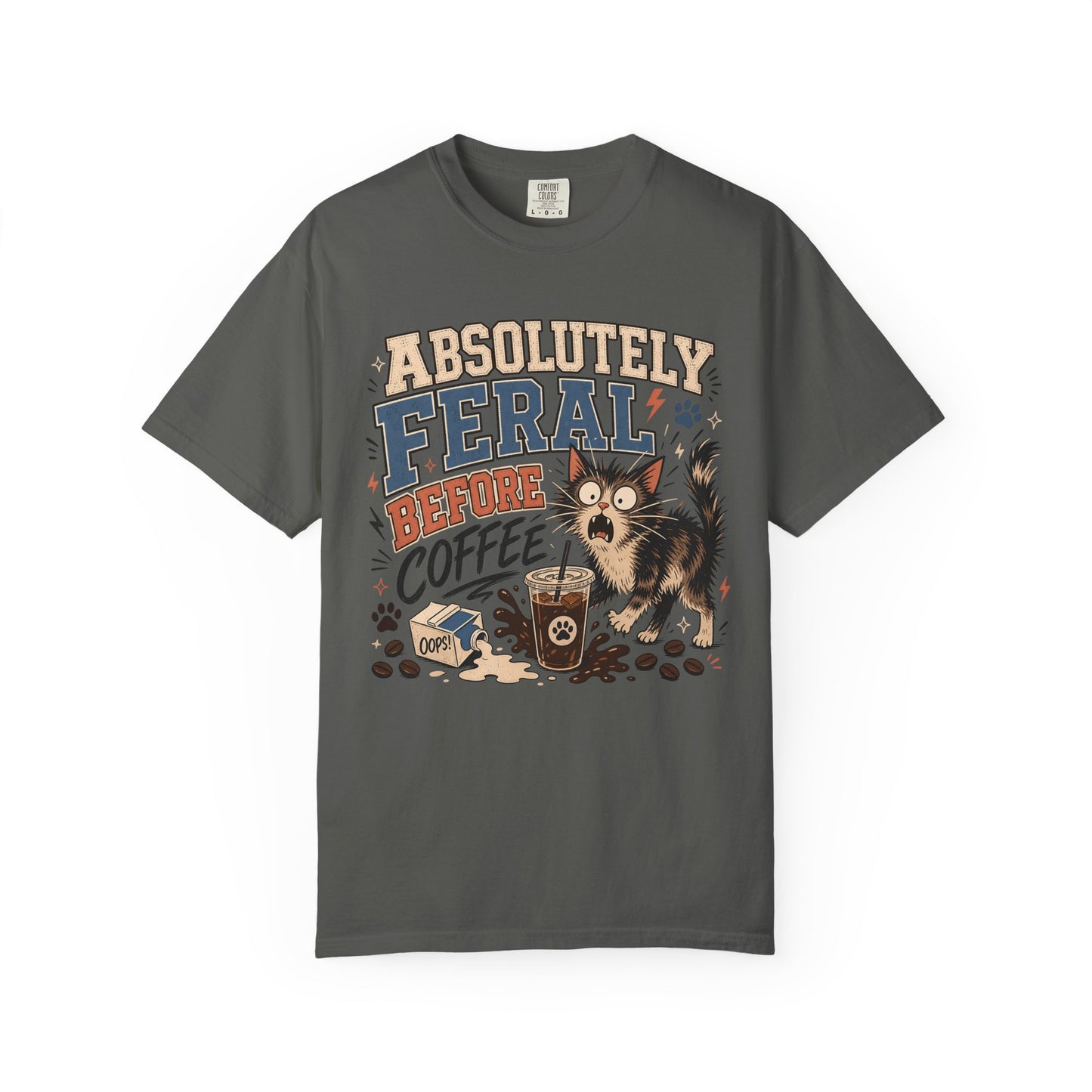 Absolutely Feral Before Coffee T-Shirt — Funny Cat Coffee Tee