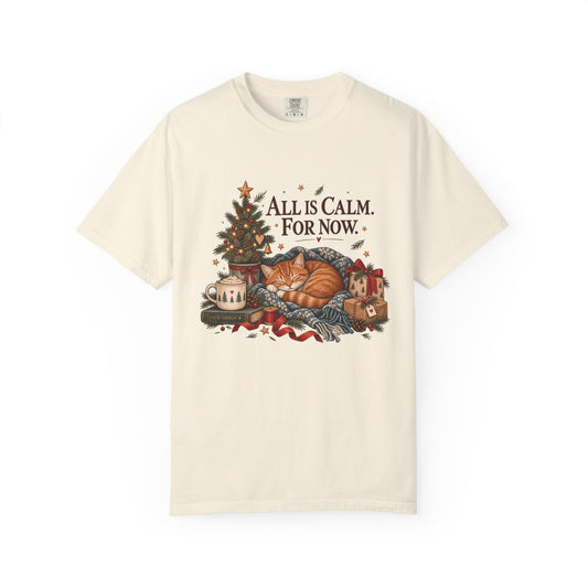 All Is Calm For Now Cat Christmas T-Shirt