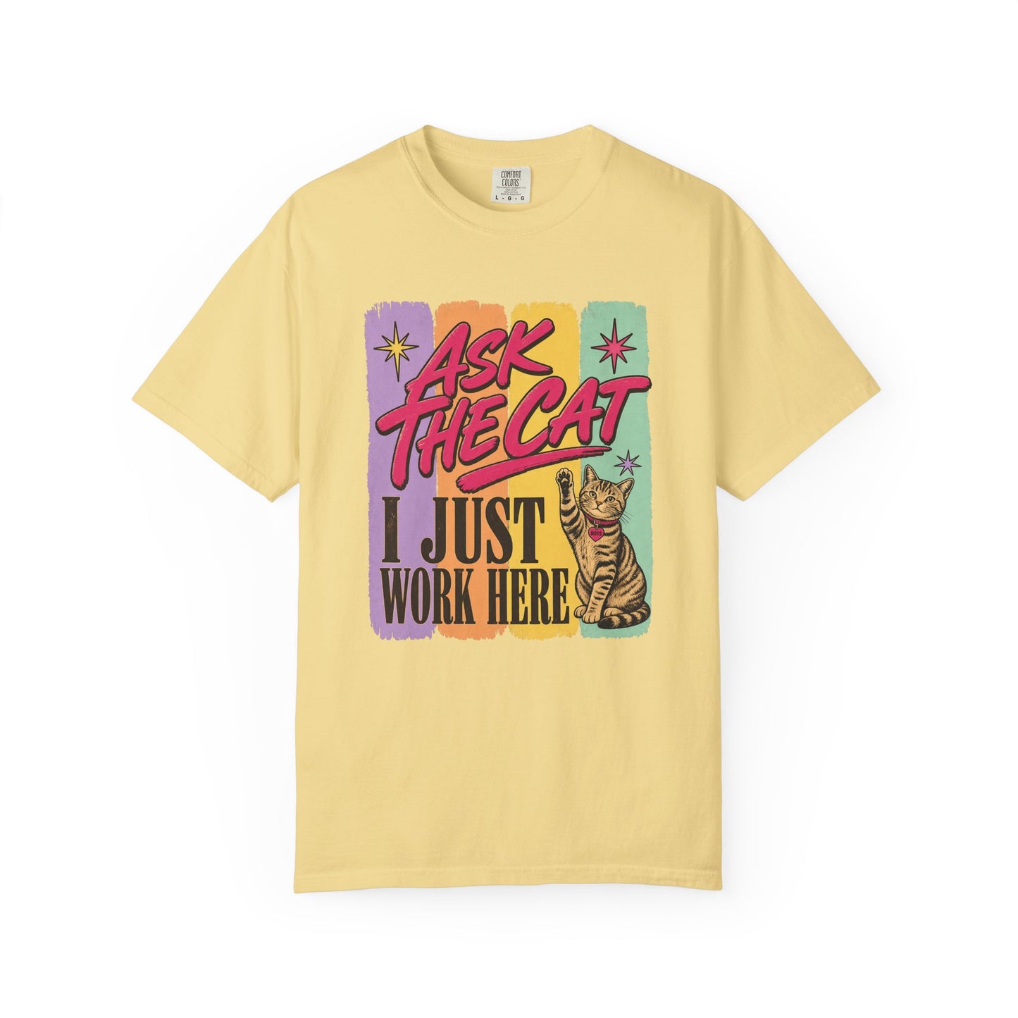 Ask The Cat I Just Work Here T-Shirt