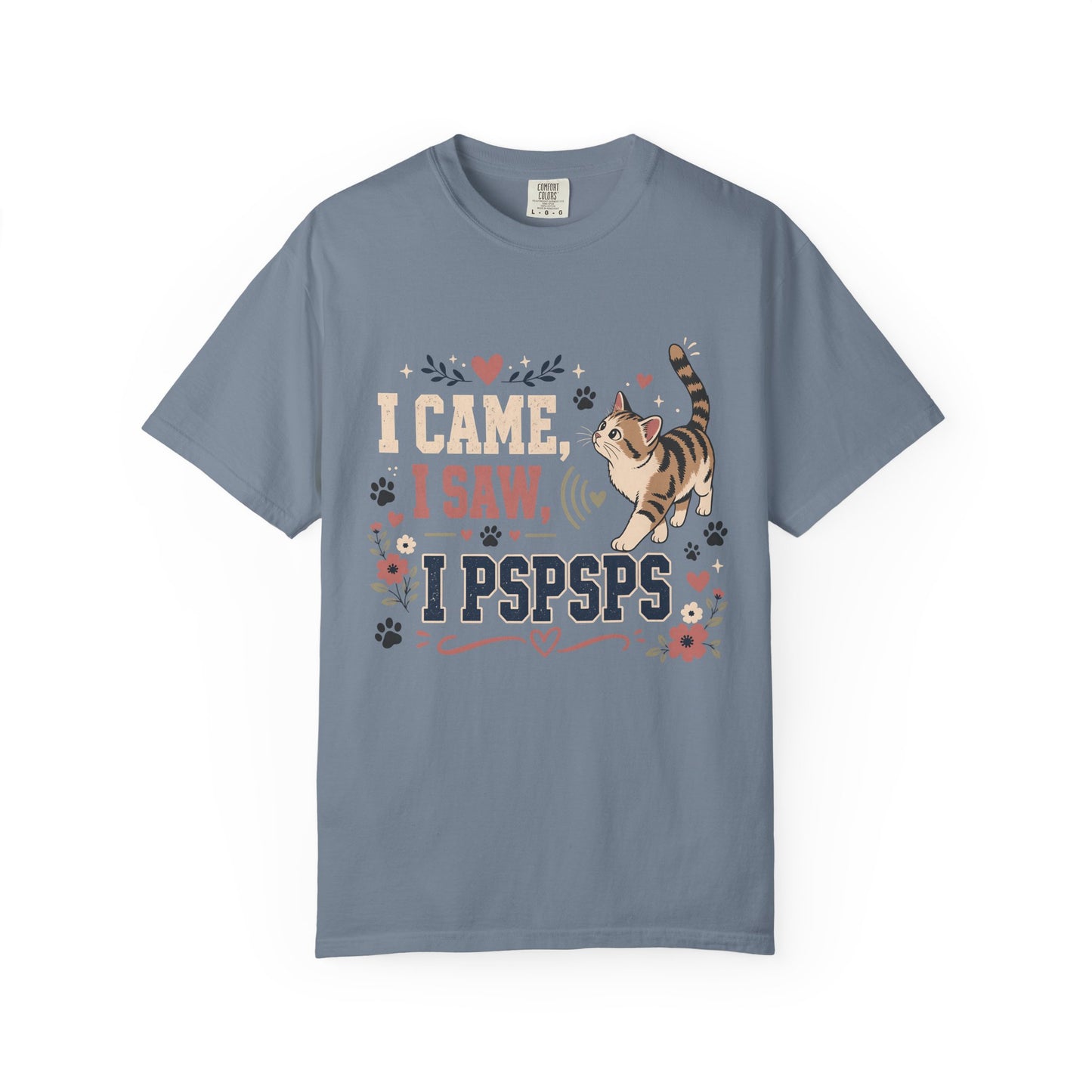Cat Lover T-Shirt — "I Came, I Saw, I PSPSPS" Cute Cat Graphic Tee