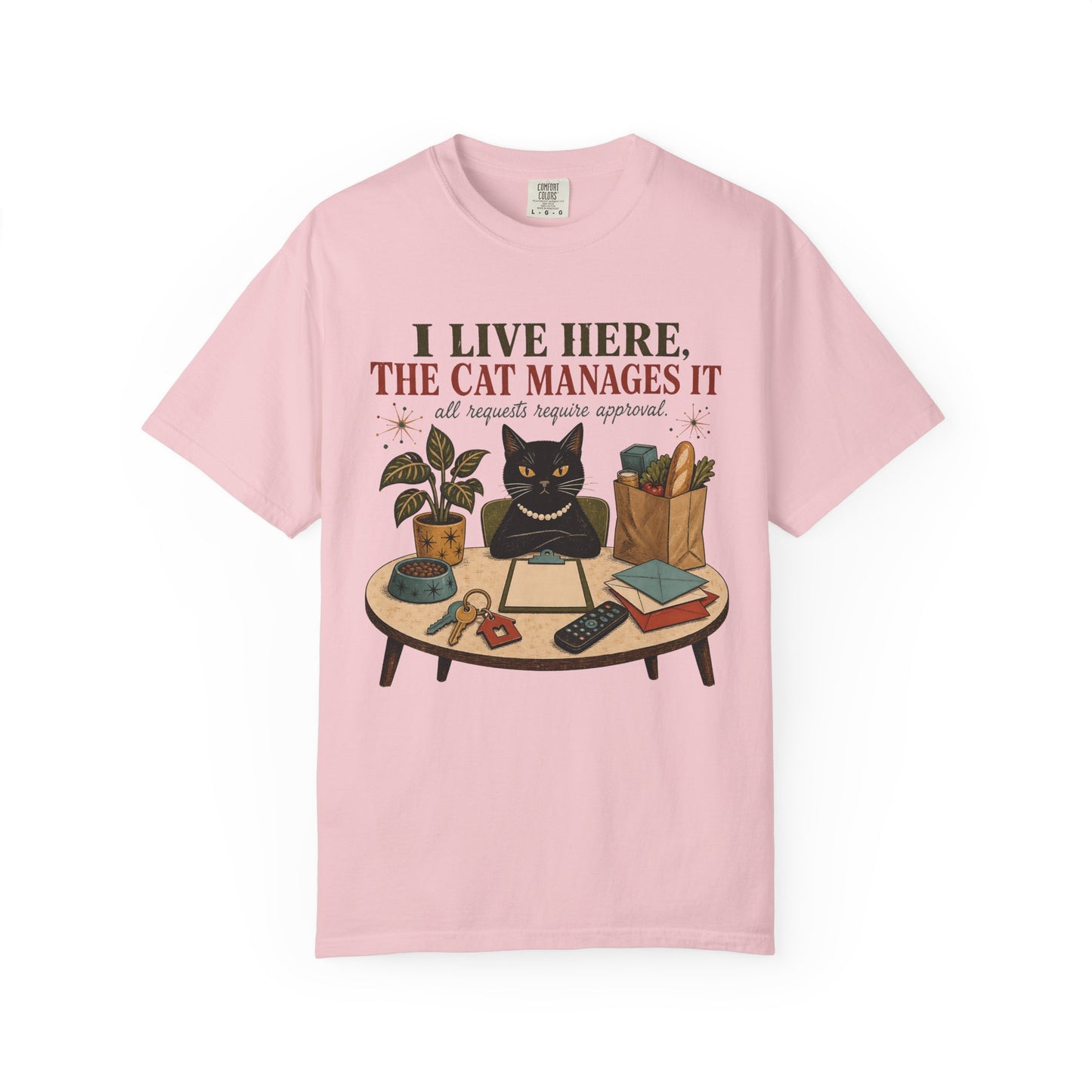 Cat Management T-Shirt — "I Live Here, The Cat Manages It"