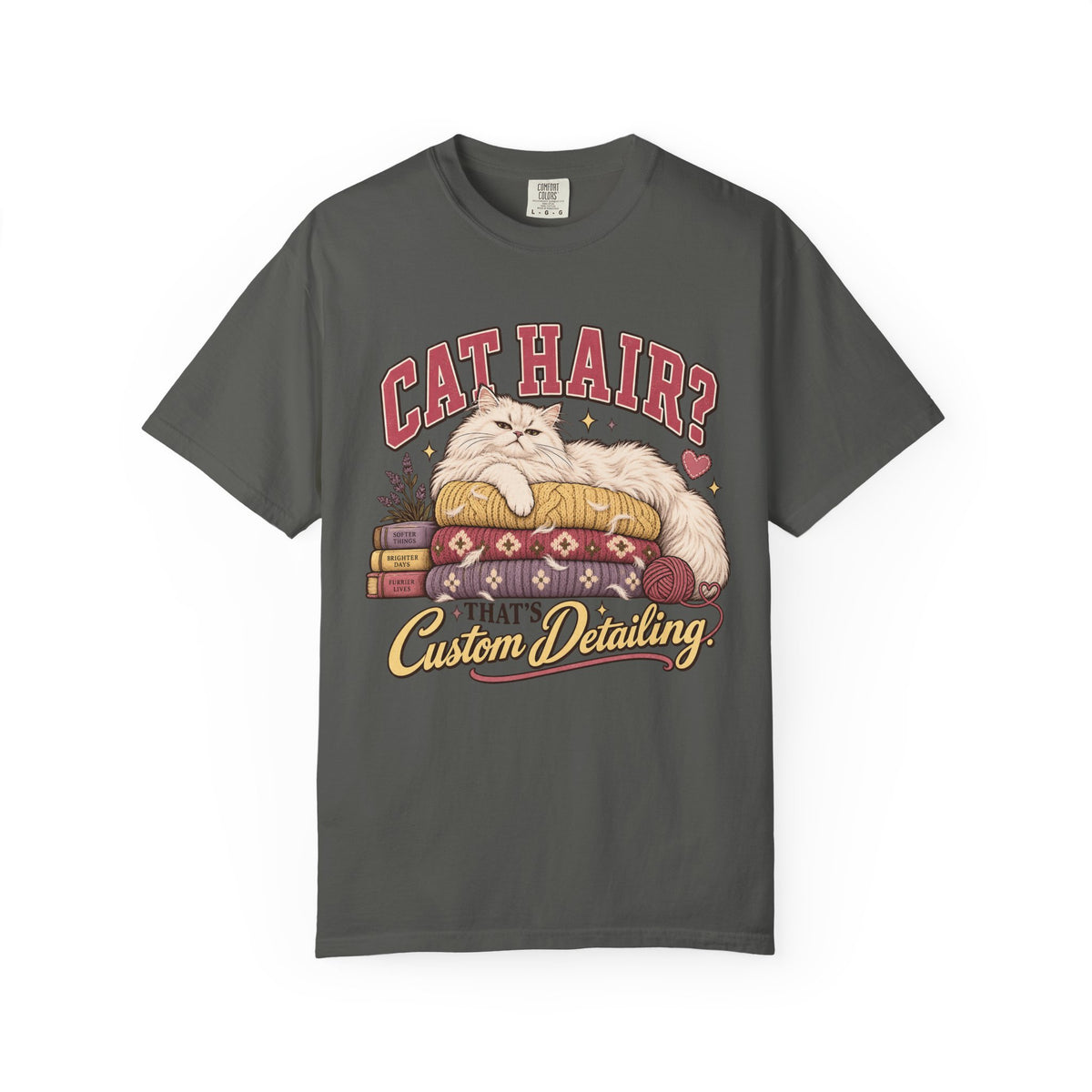 Cat Hair? That’s Custom Detailing T-Shirt — Cute Cat Lover Graphic Tee