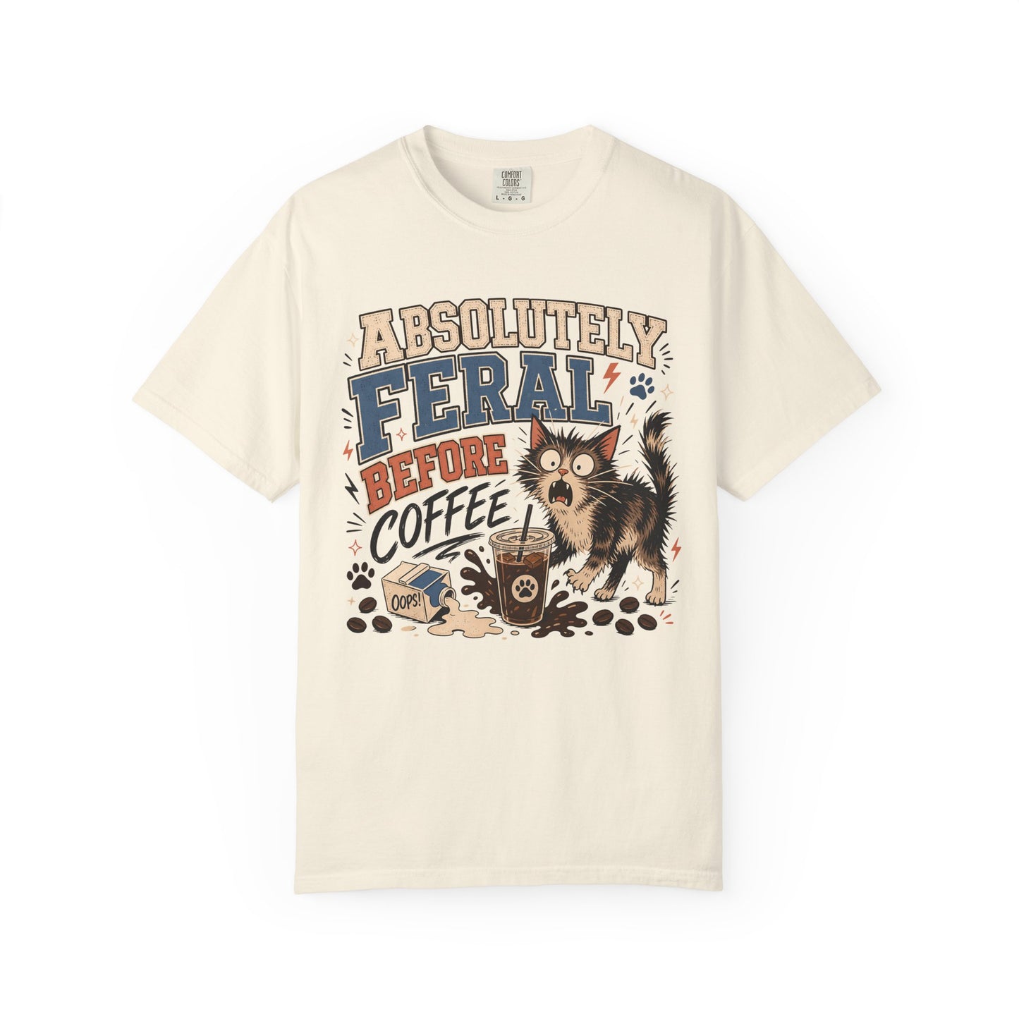 Absolutely Feral Before Coffee T-Shirt — Funny Cat Coffee Tee