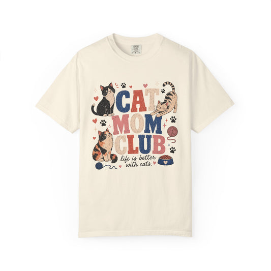 Cat Mom Club T-Shirt — Life Is Better With Cats Graphic Tee