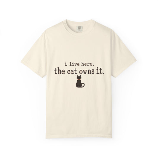 Cat Owner T-Shirt — "I live here. The cat owns it." Cute Cat Lover Tee