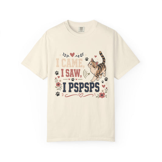 Cat Lover T-Shirt — "I Came, I Saw, I PSPSPS" Cute Cat Graphic Tee