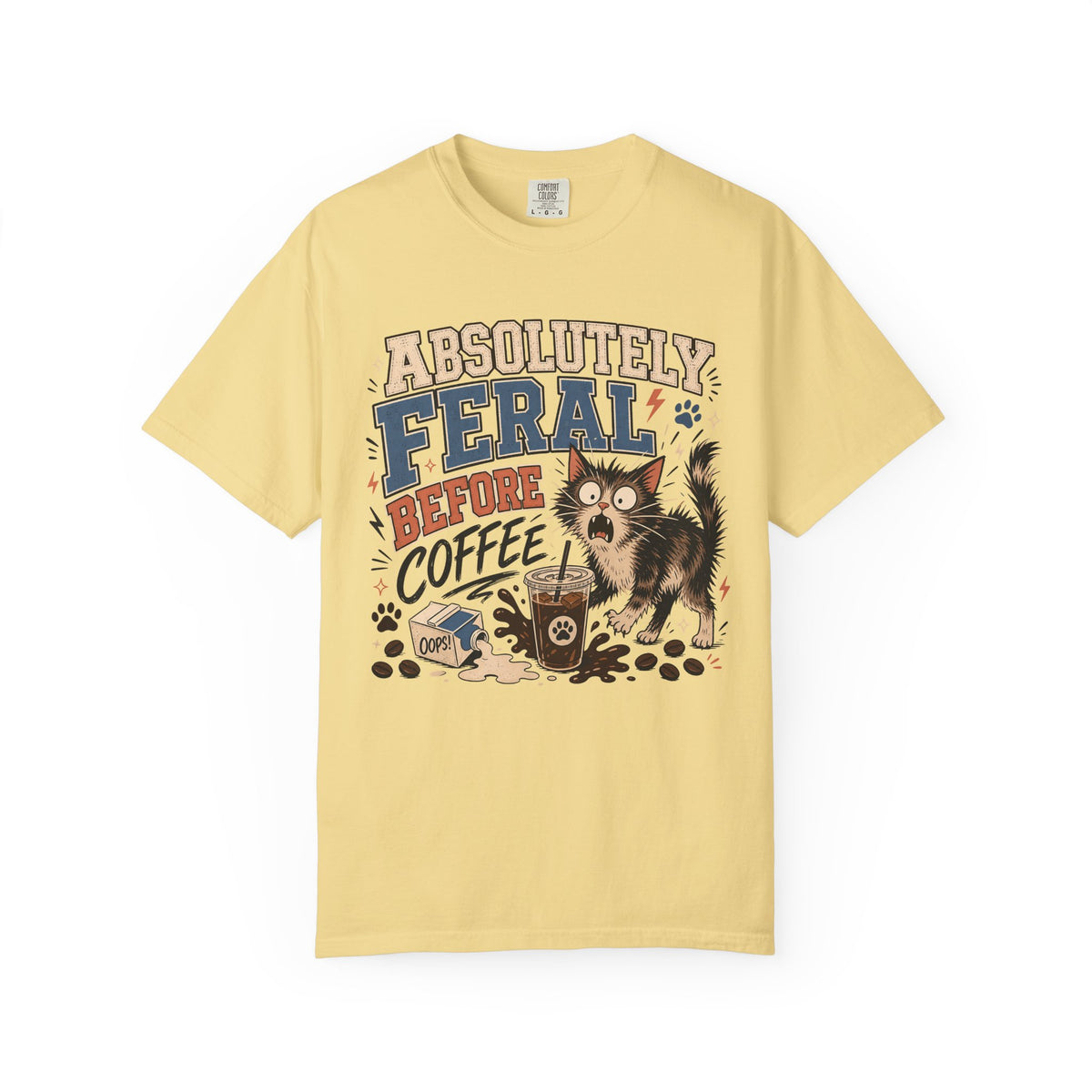 Absolutely Feral Before Coffee T-Shirt — Funny Cat Coffee Tee