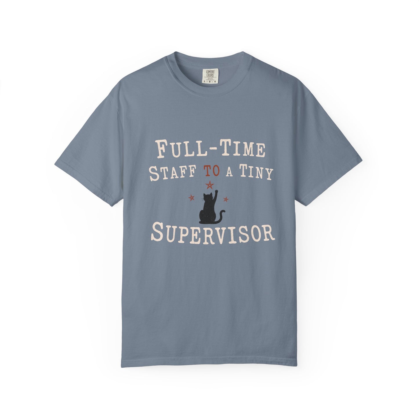 Cat Mom T-Shirt — “Full-Time Staff to a Tiny Supervisor” Funny Pet Owner Tee