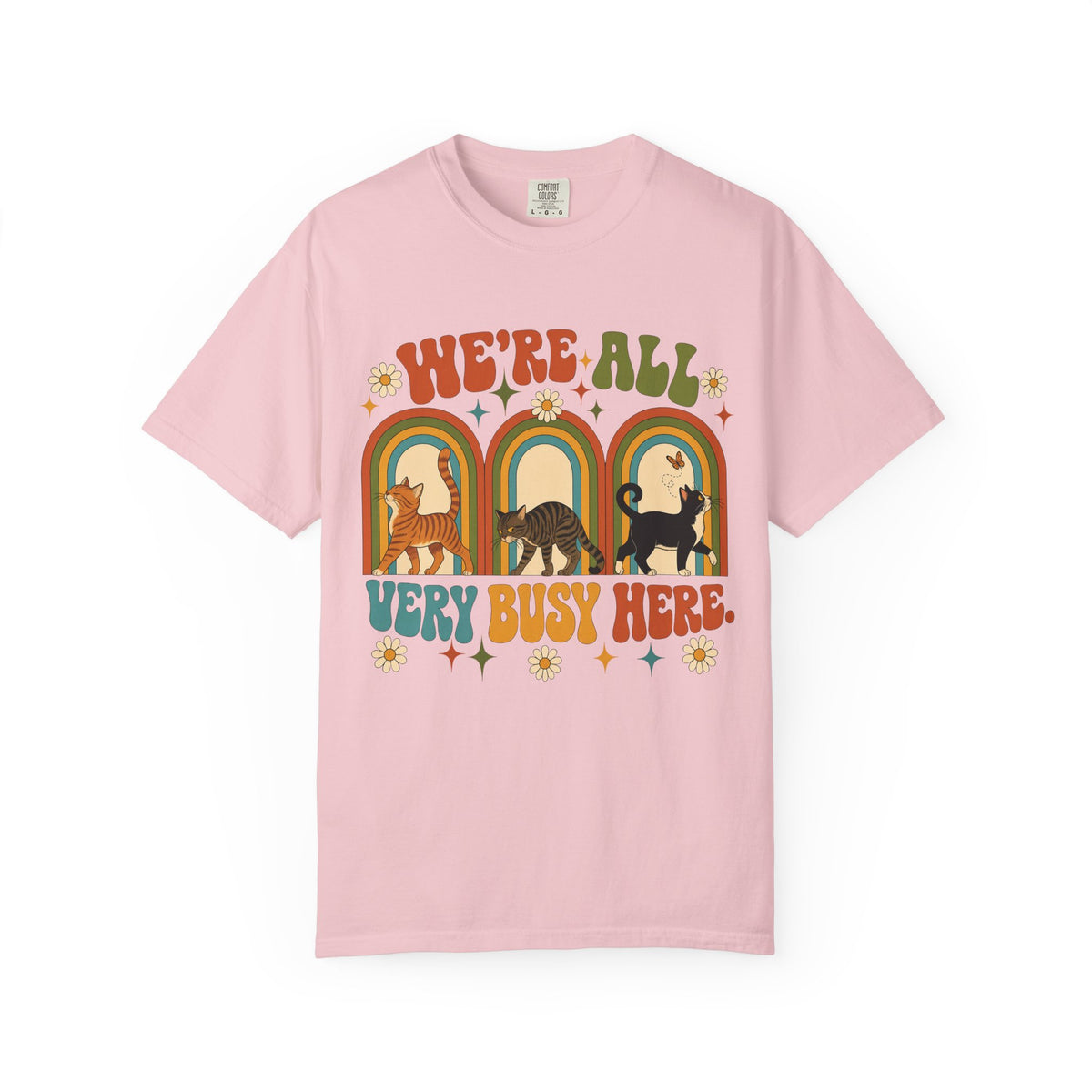 We're All Very Busy Here T-Shirt — Retro Cats Vintage Rainbow Tee