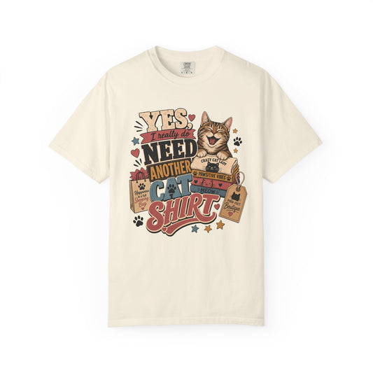 Cat Lover "Yes I Really Do Need Another Cat Shirt" T-Shirt