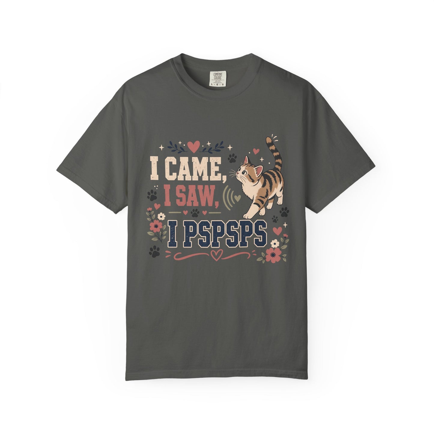Cat Lover T-Shirt — "I Came, I Saw, I PSPSPS" Cute Cat Graphic Tee