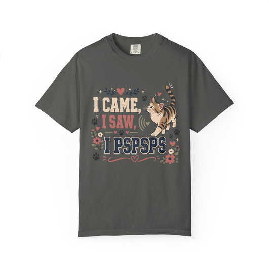 Cat Lover T-Shirt — "I Came, I Saw, I PSPSPS" Cute Cat Graphic Tee