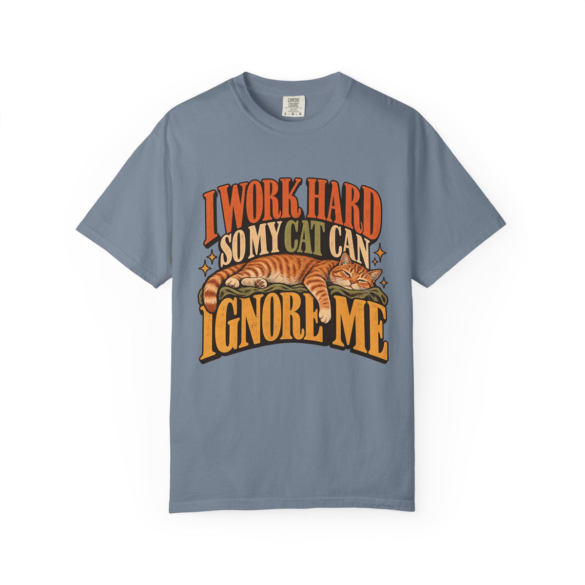 I Work Hard So My Cat Can Ignore Me T-Shirt