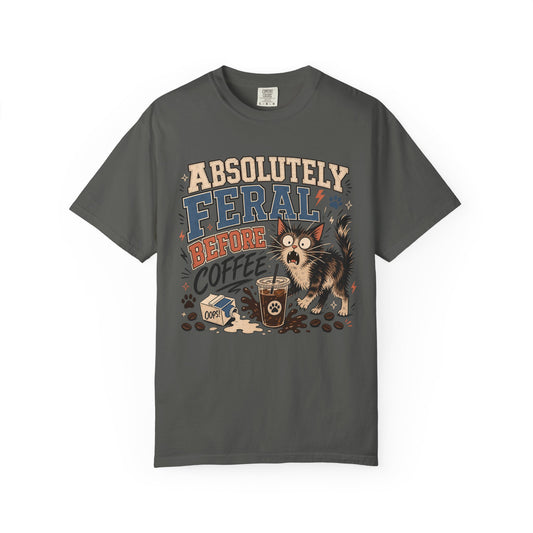 Absolutely Feral Before Coffee T-Shirt — Funny Cat Coffee Tee