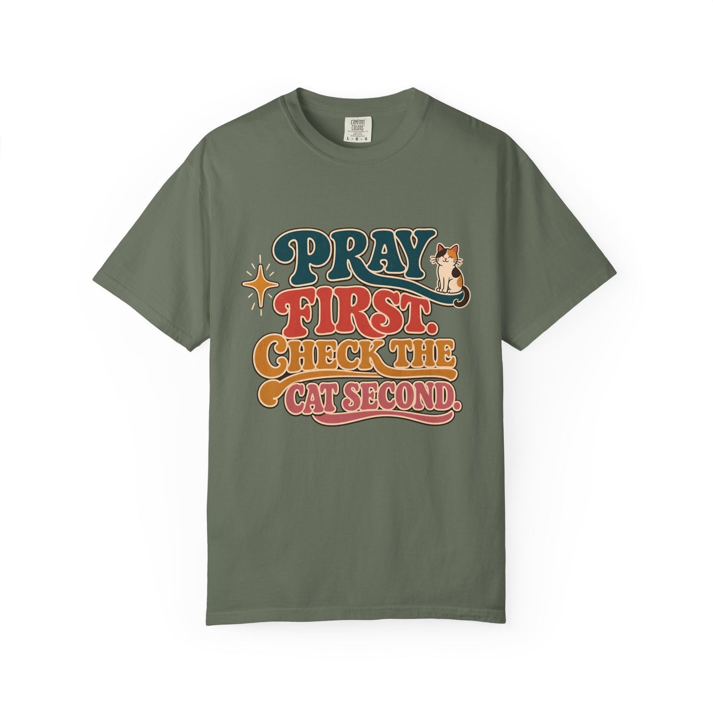 Pray First, Check the Cat Second T-Shirt