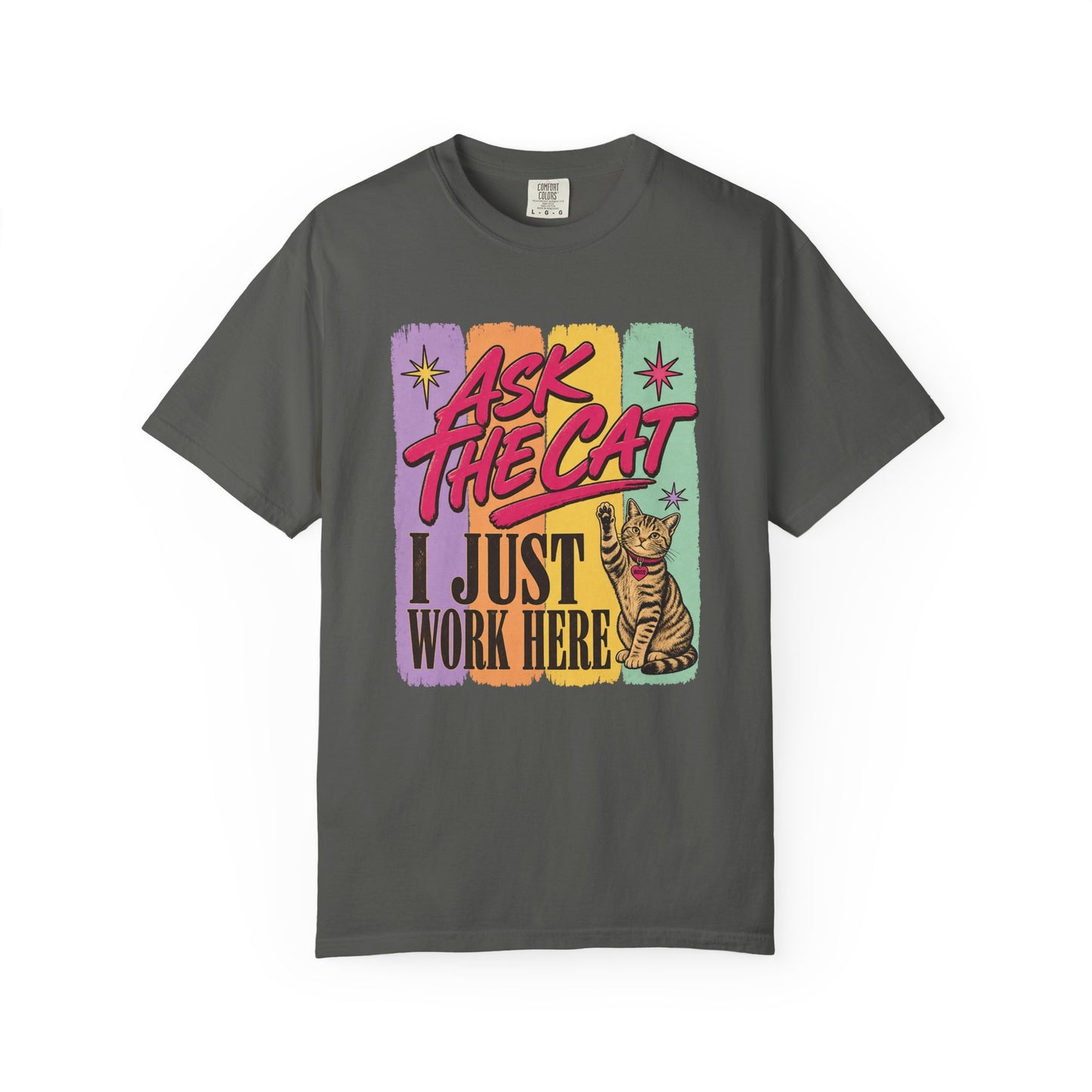 Ask The Cat I Just Work Here T-Shirt