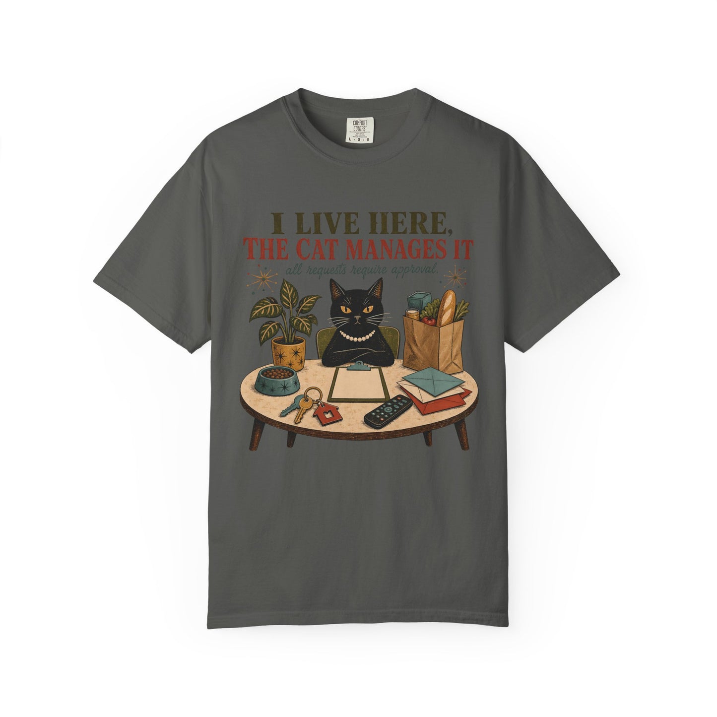 Cat Management T-Shirt — "I Live Here, The Cat Manages It"