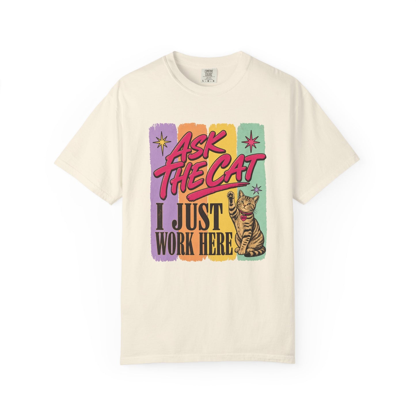 Ask The Cat I Just Work Here T-Shirt