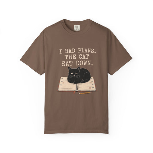 Cat Plans T-Shirt — "I Had Plans. The Cat Sat Down." Graphic Tee