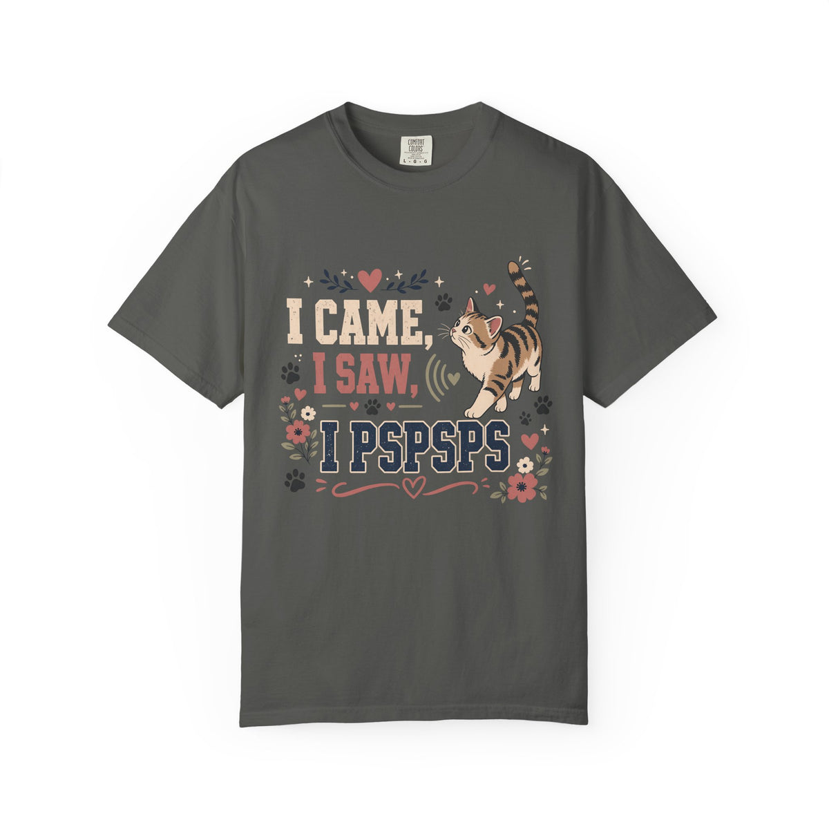 Cat Lover T-Shirt — "I Came, I Saw, I PSPSPS" Cute Cat Graphic Tee